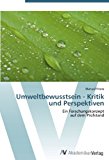 Umweltbewusstsein - Kritik und Perspektiven: Ein Forschungskonzept  auf dem Prüfstand N/A 9783639398892 Front Cover