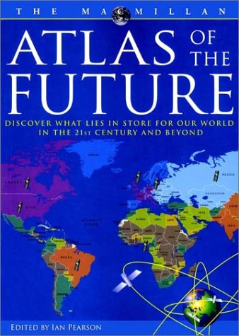 Atlas of the Future   1998 9780028620893 Front Cover