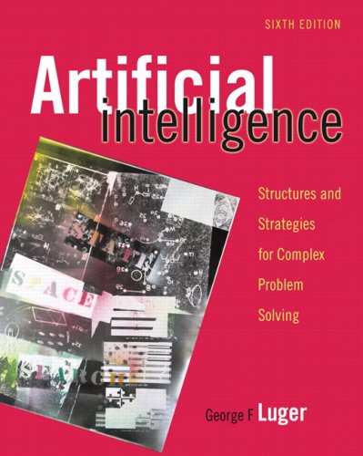 Artificial Intelligence Structures and Strategies for Complex Problem Solving 6th 2009 9780321545893 Front Cover
