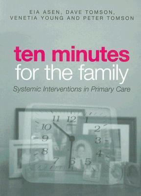 Ten Minutes for the Family Systemic Interventions in Primary Care  2004 9780415301893 Front Cover
