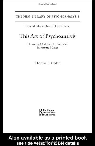 This Art of Psychoanalysis Dreaming Undreamt Dreams and Interrupted Cries  2006 9780415372893 Front Cover