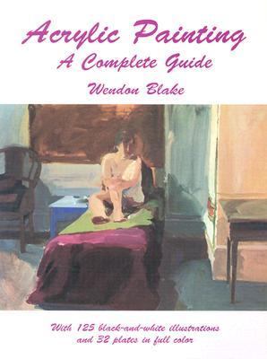 Acrylic Painting A Complete Guide  1997 (Reprint) 9780486295893 Front Cover