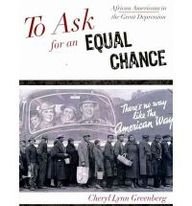 To Ask for an Equal Chance African Americans in the Great Depression N/A 9780742551893 Front Cover