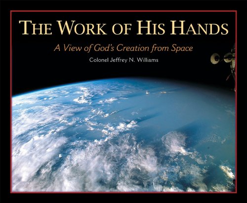 Work of His Hands A View of God's Creation from Space  2010 9780758615893 Front Cover