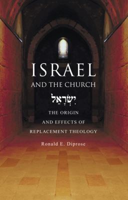 Israel and the Church The Origins and Effects of Replacement Theology N/A 9780830856893 Front Cover