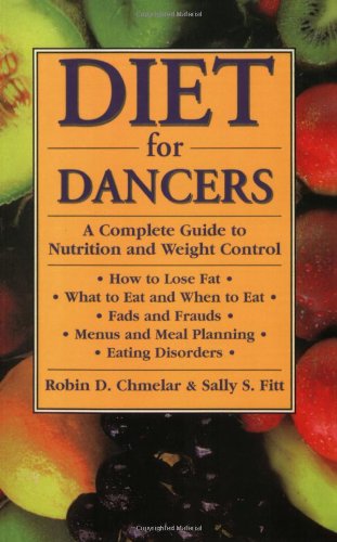 Diet for Dancers A Complete Guide to Nutrition and Weight Control N/A 9780916622893 Front Cover