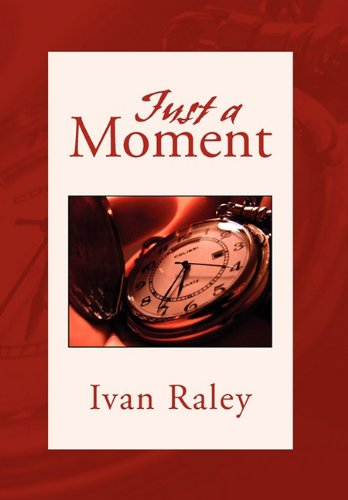 Just a Moment  2011 9781462869893 Front Cover