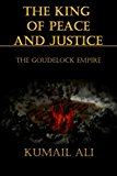 King of Peace and Justice Book One: the Goudelock Empire N/A 9781481187893 Front Cover