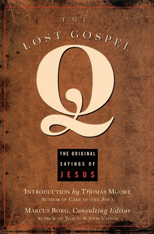 Lost Gospel Q The Original Sayings of Jesus 2nd 9781569751893 Front Cover