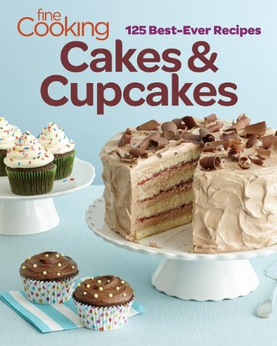 Fine Cooking Cakes and Cupcakes 100 Best Ever Recipes  2014 9781627103893 Front Cover