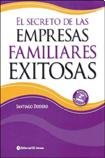 El secreto de las empresas familiares exitosas/ The Secret of Successful Businesses's Families:  2009 9789500202893 Front Cover
