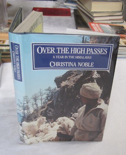 Over the High Passes A Year in the Himalayas with the Migratory Gaddi Shepherds  1987 9780002177894 Front Cover