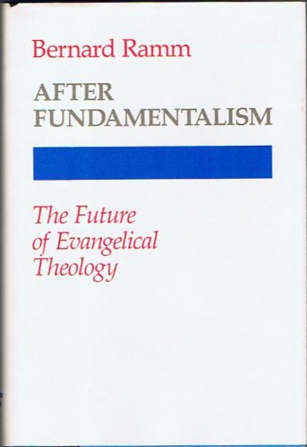 After Fundamentalism : The Future of Evangelical Theology  1983 9780060667894 Front Cover