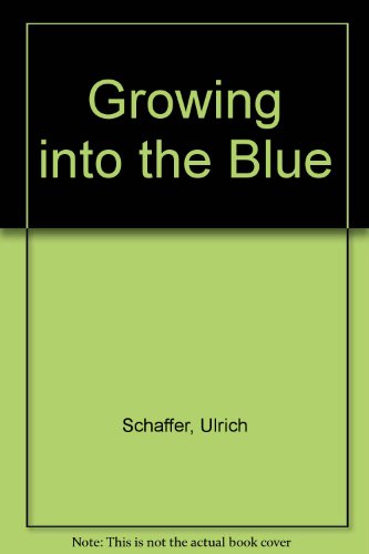 Growing into the Blue  N/A 9780060670894 Front Cover