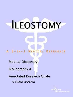 Ileostomy - a Medical Dictionary, Bibliography, and Annotated Research Guide to Internet References N/A 9780497005894 Front Cover