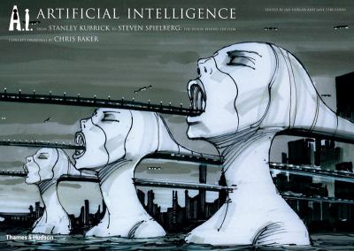 A. I. Artificial Intelligence From Stanley Kubrick to Steven Spielberg - The Vision Behind the Film  2009 9780500514894 Front Cover