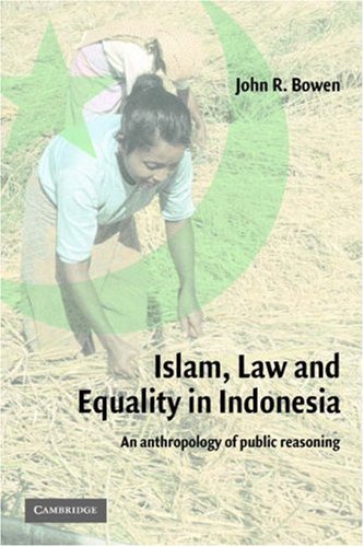 Islam, Law, and Equality in Indonesia An Anthropology of Public Reasoning  2003 9780521531894 Front Cover