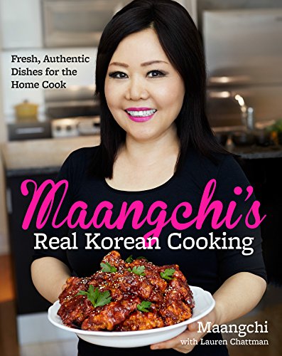Maangchi's Real Korean Cooking Authentic Dishes for the Home Cook  2015 9780544129894 Front Cover