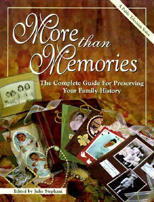 More Than Memories The Complete Guide for Preserving Your Family History  1998 9780873416894 Front Cover