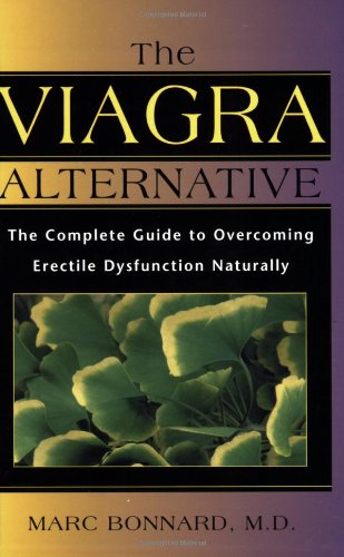 Viagra Alternative The Complete Guide to Overcoming Erectile Dysfunction Naturally  1999 9780892817894 Front Cover