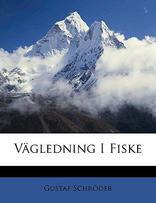 Vï¿½gledning I Fiske  N/A 9781149064894 Front Cover