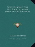 Eight Hundred Year Old Book of Indian Medicine and Formulas  N/A 9781169710894 Front Cover
