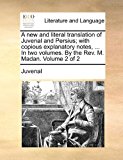 New and Literal Translation of Juvenal and Persius; with Copious Explanatory Notes, in Two Volumes by the Rev M Madan Volume 2  N/A 9781170808894 Front Cover