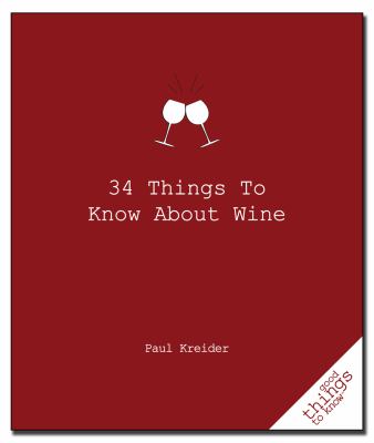 34 Things to Know about Wine   2010 9781596525894 Front Cover
