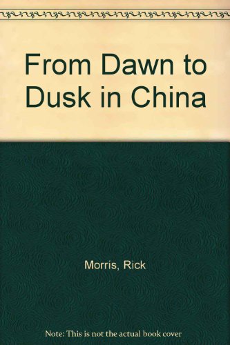 From Dawn to Dusk in China   1989 9780001911895 Front Cover