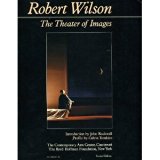 Robert Wilson : The Theater of Images N/A 9780060152895 Front Cover