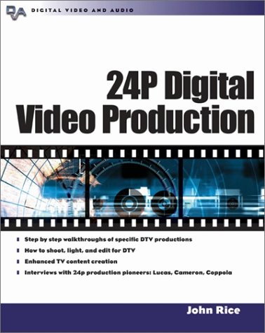 24P Digital Video Production   2099 9780071406895 Front Cover