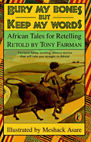 Bury My Bones but Keep My Words African Tales for Retelling N/A 9780140368895 Front Cover