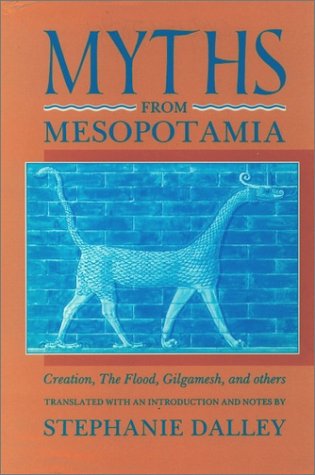 Myths from Mesopotamia Creation, the Flood, Gilgamesh, and Others N/A 9780192835895 Front Cover