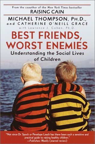 Best Friends, Worst Enemies Understanding the Social Lives of Children  2001 9780345442895 Front Cover