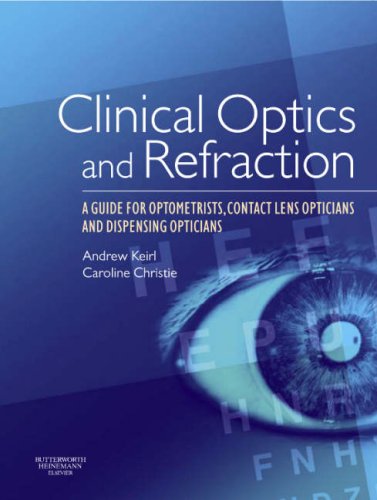 Clinical Optics and Refraction A Guide for Optometrists, Contact Lens Opticians and Dispensing Opticians  2007 9780750688895 Front Cover