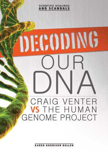 Decoding Our DNA Craig Venter vs the Human Genome Project  2013 9780761354895 Front Cover