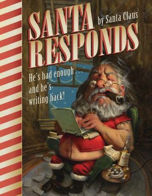 Santa Responds He's Had Enough... and He's Writing Back! N/A 9780762430895 Front Cover
