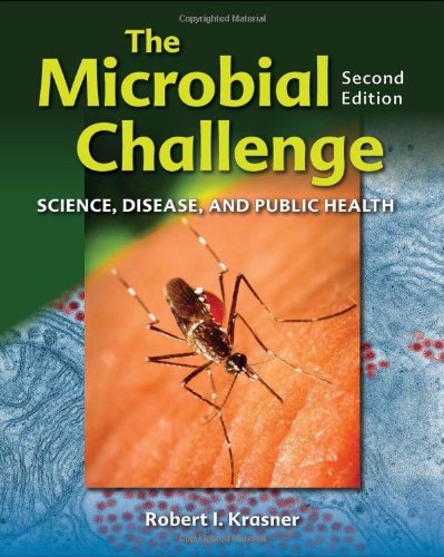 Microbial Challenge Science, Disease, and Public Health 2nd 2010 (Revised) 9780763756895 Front Cover