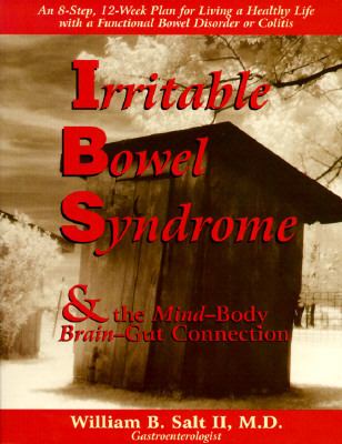 Irritable Bowel Syndrome and the Mind-Body Brain-Gut Connection 8 Steps for Living a Healthy Life with a Functiona  1997 9780965703895 Front Cover