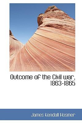 Outcome of the Civil War, 1863-1865 N/A 9781115349895 Front Cover