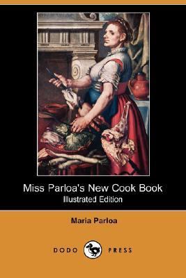 Miss Parloa's New Cook Book  N/A 9781406540895 Front Cover