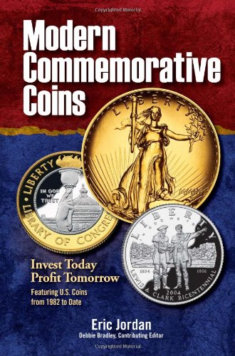 Modern Commemorative Coins Invest Today - Profit Tomorrow  2010 9781440212895 Front Cover
