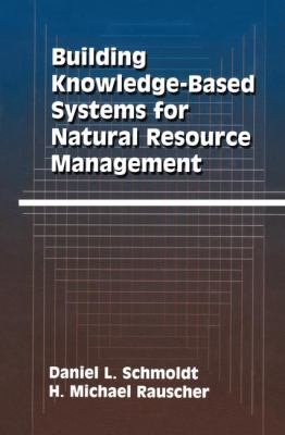 Building Knowledge-Based Systems for Natural Resource Management   1996 9781461284895 Front Cover