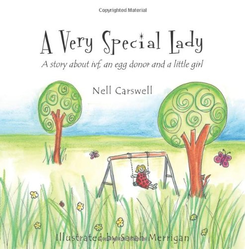 Very Special Lady A Story about Ivf, an Egg Donor and a Little Girl N/A 9781475115895 Front Cover