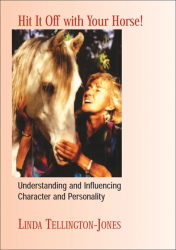 Hitting It Off With Your Horse!: Understanding And Influencing Character And Personality  2004 9781570762895 Front Cover