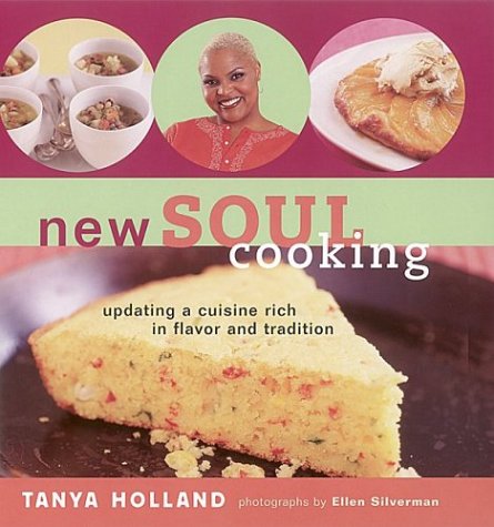 New Soul Cooking Updating a Cuisine Rich in Flavor and Tradition  2003 9781584792895 Front Cover