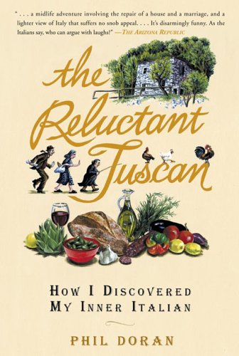 Reluctant Tuscan How I Discovered My Inner Italian N/A 9781592401895 Front Cover