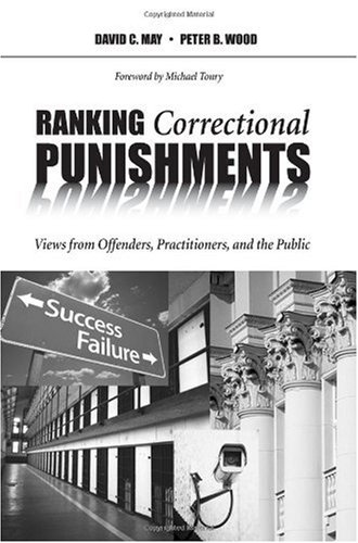 Ranking Correctional Punishments Views from Offenders, Practitioners, and the Public  2010 9781594605895 Front Cover