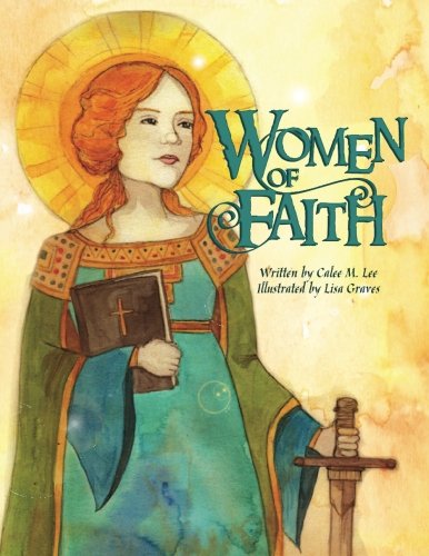 Women of Faith Saints and Martyrs of the Christian Faith N/A 9781681952895 Front Cover