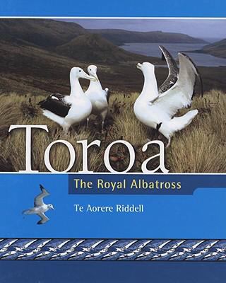 Toroa The Royal Albatross  2003 9781877283895 Front Cover